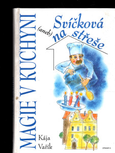 Magie v kuchyni aneb svíčková na střeše