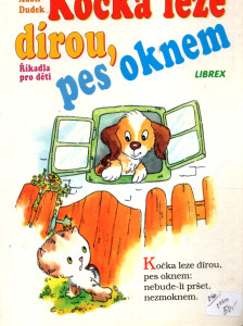 Kočka leze dírou, pes oknem