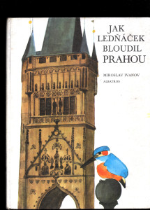Jak ledňáček bloudil Prahou 