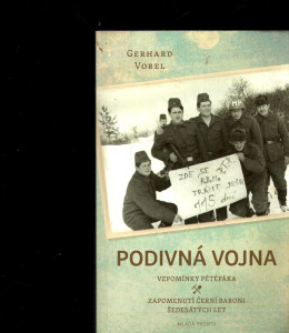 Podivná vojna : vzpomínky pétépáka : zapomenutí černí baroni šedesátých let