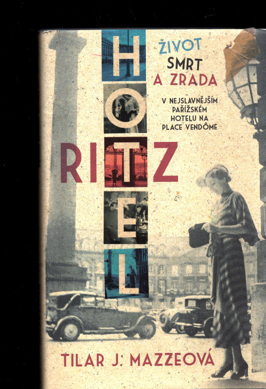 Hotel Ritz : život, smrt a zrada v nejslavnějším pařížském hotelu na Place Vendôme
