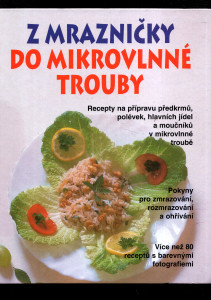 Z mrazničky do mikrovlnné trouby