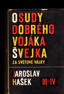 Osudy dobrého vojáka Švejka za světové války III-IV