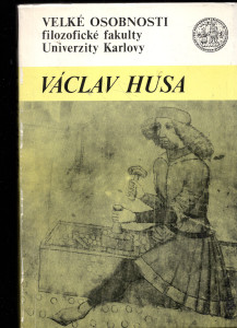 Velké osobnosti filozofické fakulty Univerzity Karlovy: Václav Husa