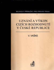 Uznání a výkon cizích rozhodnutí v České republice