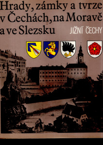 Hrady, zámky a tvrze v Čechách, na Moravě a ve Slezsku V - Jižní Čechy 