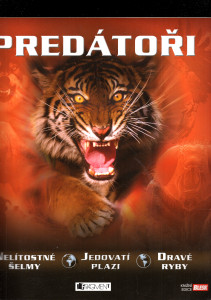Predátoři - nelítostné šelmy, jedovatí plazi, dravé ryby 