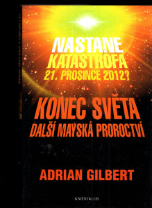 Konec světa další Mayská proroctví