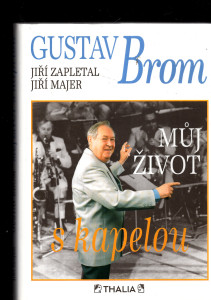 Gustav Brom: Můj život s kapelou