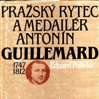 Pražský rytec a medailér Antonín Guillemard