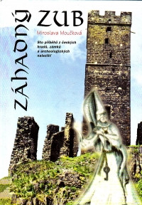 Záhadný zub - Sto příběhů z českých hradů, zámků a archeologických nalezišť