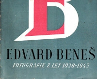 President Dr Edvard Beneš (Fotografie z let 1938- 1945)