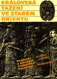 Královská tažení ve starověkém Orientu (Prameny k dějinám starověké Palestiny)