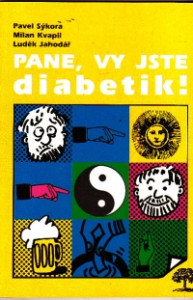 Pane, vy jste diabetik! aneb Co mě nezahubí- to mě posílí 