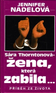 Sára Thorntonová- žena, která  zabila
