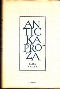 Antická próza - Láska a válka