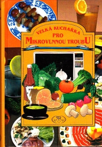 Velká kuchařka pro mikrovlnou troubu