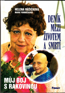 Helena Růžičková ( Deník mezi životem a smrtí ) Můj boj s rakovinou