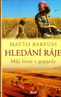 Hledání ráje ( Můj život s gepardy )