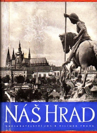 Náš Hrad (Staré pověsti pražského hradu, památky minulých dob, dějinné příběhy)
