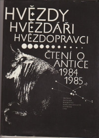 Hvězdy, hvězdáři, hvězdopravci - čtení o antice 1984 - 1985