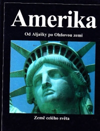 Amerika- Od Aljašky po Ohňovou zemi