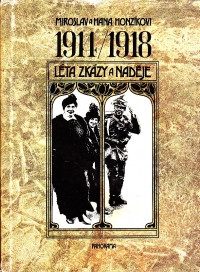 1914/ 1918 Léta zkázy a naděje