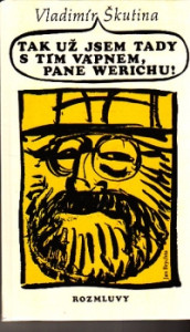 Tak už jsem tady s tím vápnem pane Werichu !