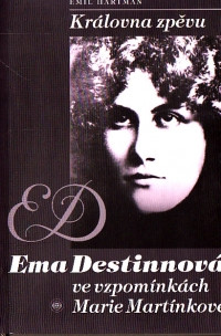 Královna zpěvu Ema Destinová ve vzpomínkách Marie Martínkové 
