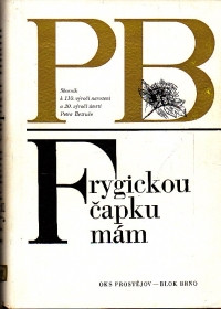 Frygickou čapku mám (Sborník k 110.výročí narození a 20.výročí úmrtí Petra Bezruče)